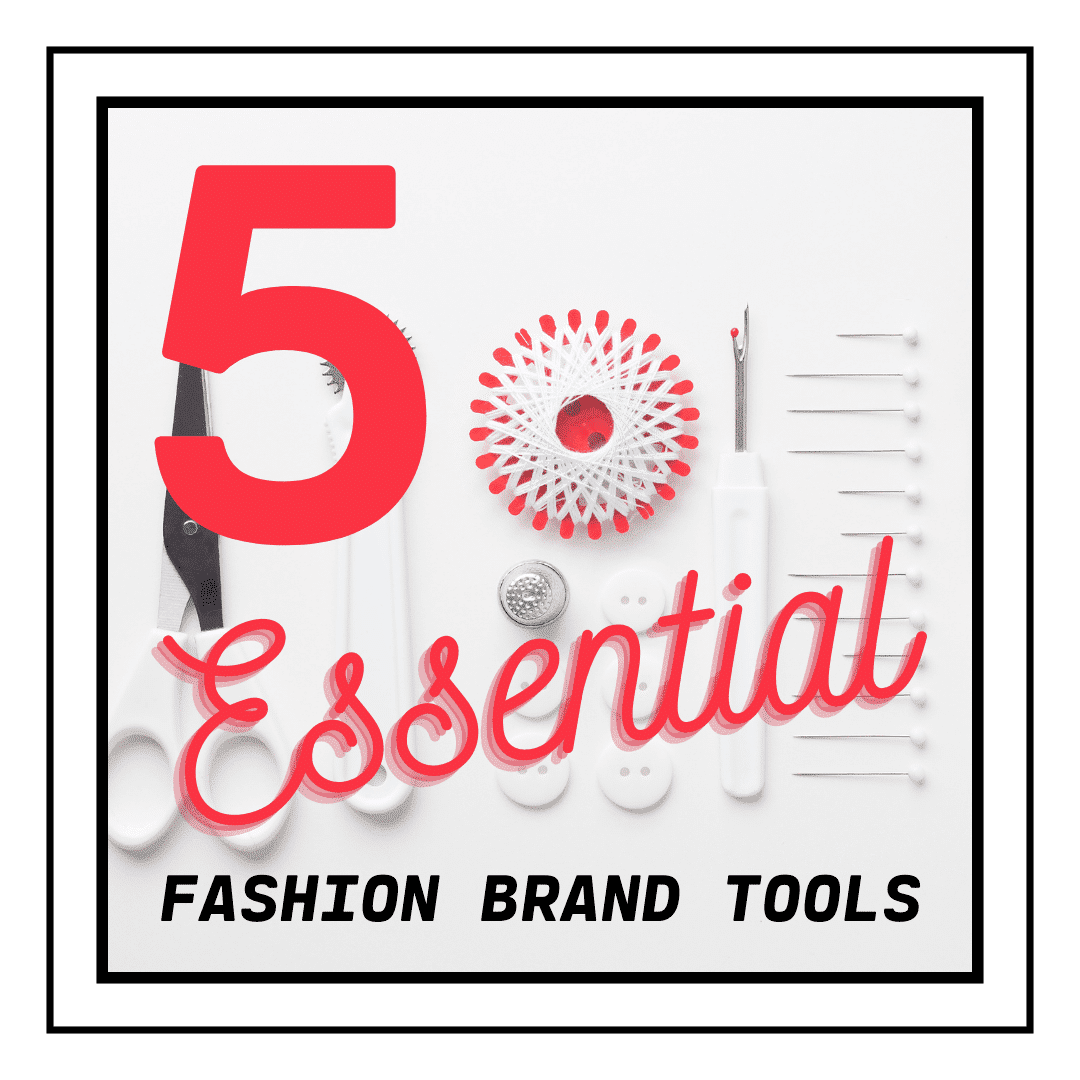 5 Essential Tools for Managing Your Fashion Brand