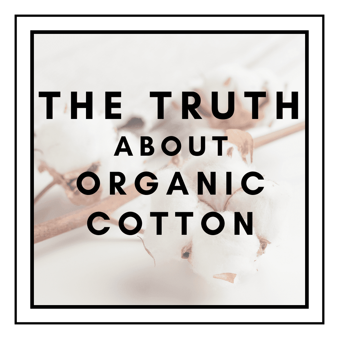 The truth about organic cotton will shock you